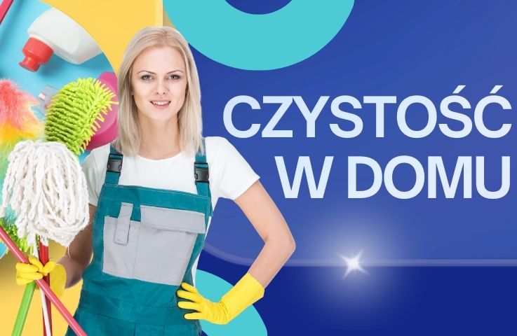 CZYSTOŚĆ W DOMU